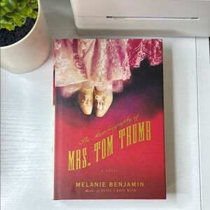 The Autobiography of Mrs. Tom Thumb by Melanie Benjamin